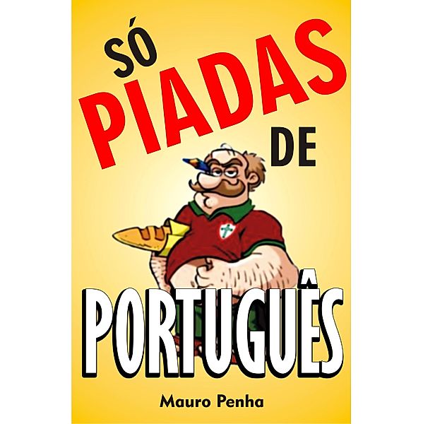 So piadas de portugues, Mauro Penha