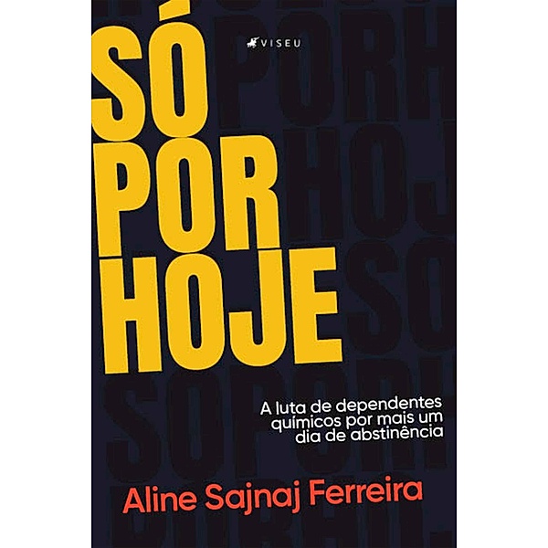 Só por hoje, Aline Sajnaj Ferreira