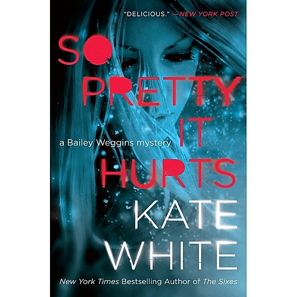 So Pretty It Hurts / A Bailey Weggins Mystery Bd.6, Kate White