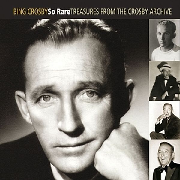 So Rare: Treasures From The Crosby Archive, Bing Crosby