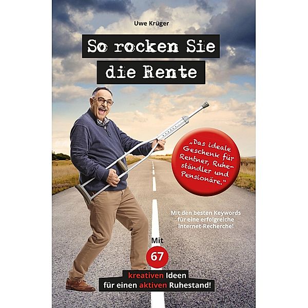 So rocken Sie die Rente, Uwe Krüger