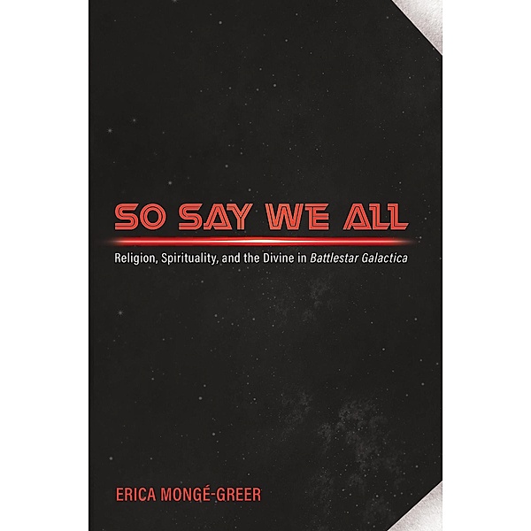 So Say We All, Erica Mongé-Greer