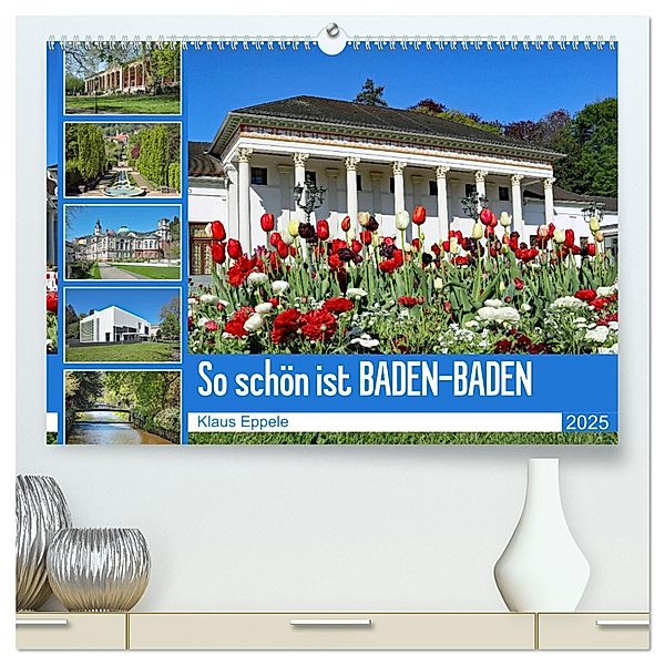 So schön ist Baden-Baden (hochwertiger Premium Wandkalender 2025 DIN A2 quer), Kunstdruck in Hochglanz, Calvendo, Klaus Eppele