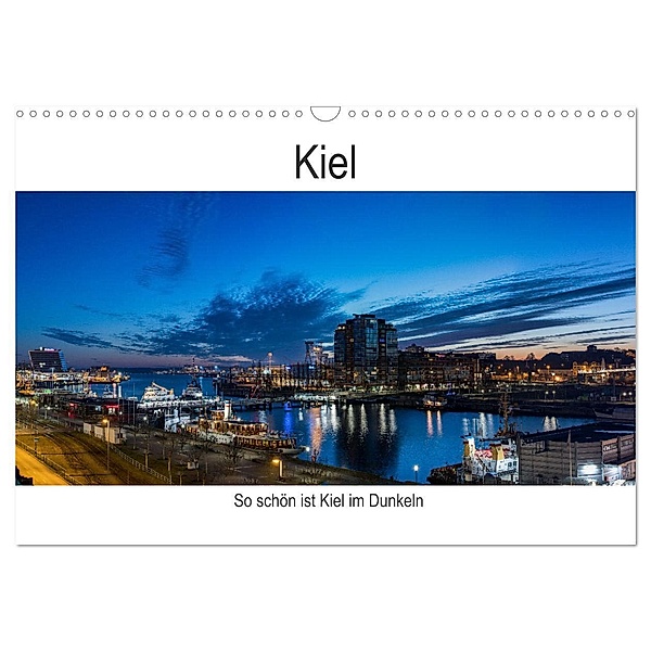 So schön ist Kiel im Dunkeln (Wandkalender 2024 DIN A3 quer), CALVENDO Monatskalender, Karsten Rahn