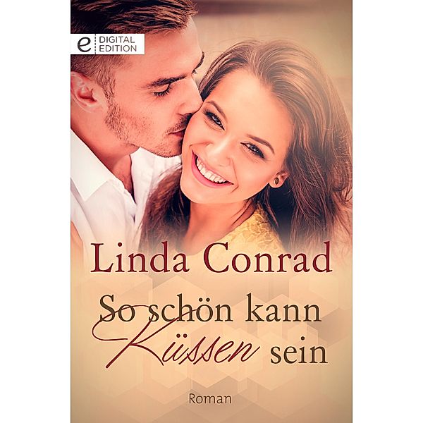 So schön kann Küssen sein, Linda Conrad