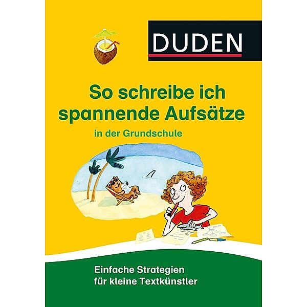 So schreibe ich spannende Aufsätze in der Grundschule, Ulrike Holzwarth-Raether