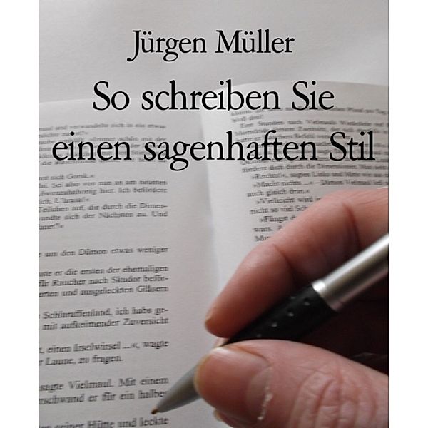 So schreiben Sie einen sagenhaften Stil, Jürgen Müller