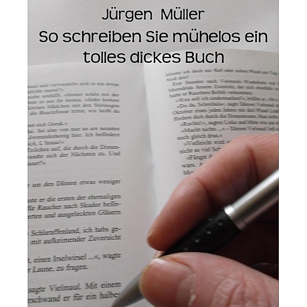 So schreiben Sie mühelos ein tolles dickes Buch / Ratgeber Bd.2, Jürgen Müller