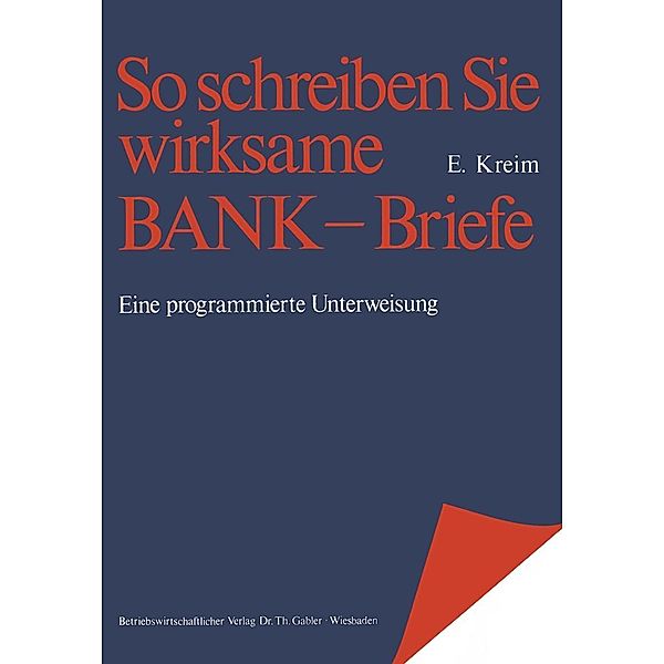So schreiben Sie wirksame Bankbriefe, Erwin Kreim