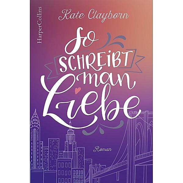 So schreibt man Liebe, Kate Clayborn