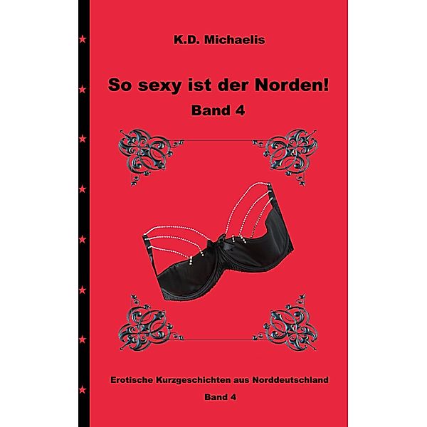 So sexy ist der Norden! Band 4 / So sexy ist der Norden! Bd.4, K. D. Michaelis, Marylou73, SamWi, Jay, shruikan