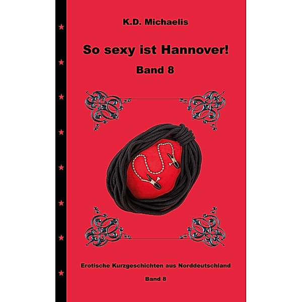 So sexy ist Hannover! Band 8 / So sexy ist der Norden! Bd.8, Julia-Lara von Luxburg-L., Uwe