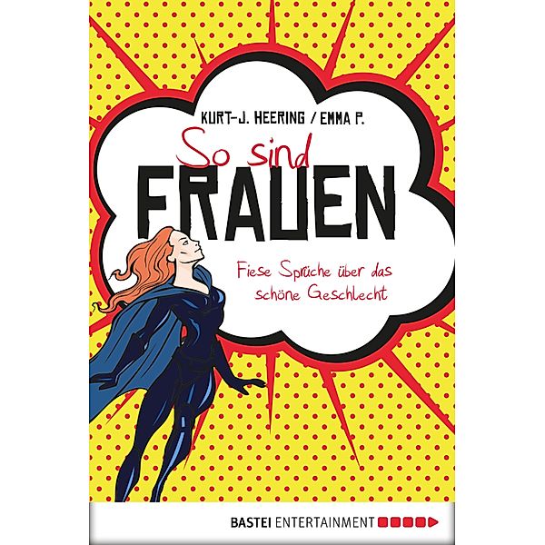 So sind Frauen, Kurt-J. Heering, Emma P.