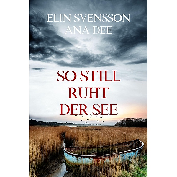 So still ruht der See / Bergström & Viklund Bd.2, Ana Dee