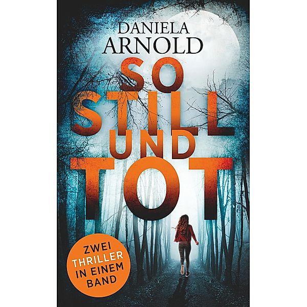 So still und tot, Daniela Arnold