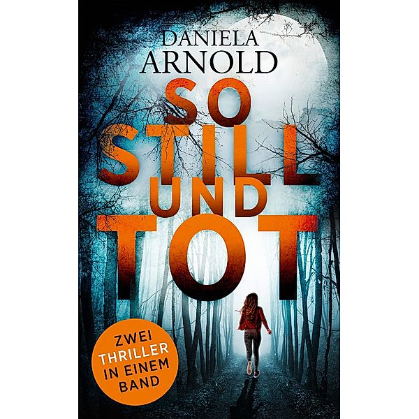 So still und tot, Daniela Arnold