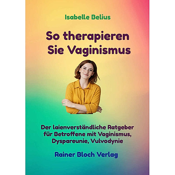 So therapieren Sie Vaginismus, Isabelle Belius