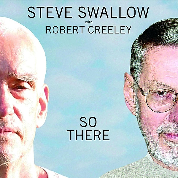 So There, Steve Swallow, Robert Creely
