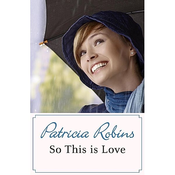 So This Is Love, Patricia Robins