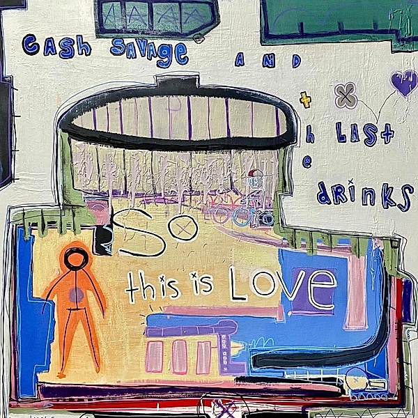 So This Is Love, Cash Savage & The Last Drinks