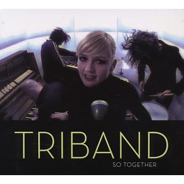 So Together, Triband