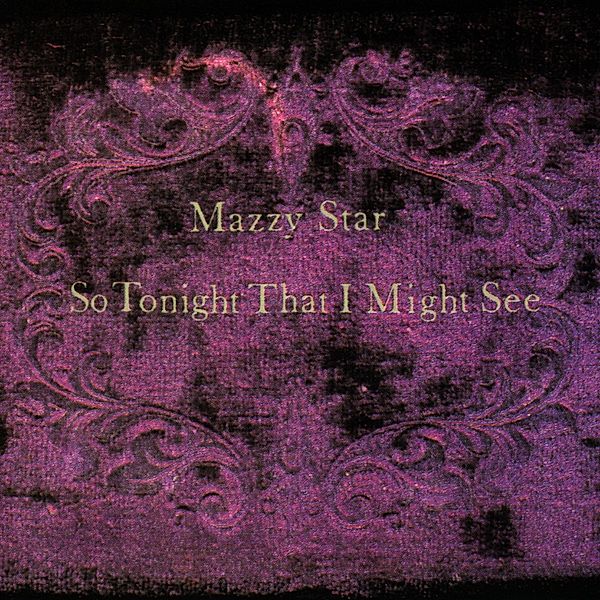 So Tonight That I Might See, Mazzy Star