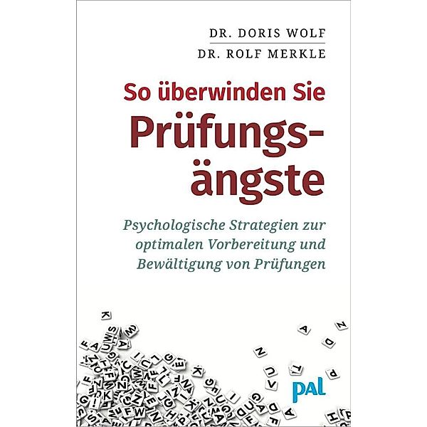 So überwinden Sie Prüfungsängste, Doris Wolf, Rolf Merkle