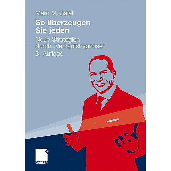 So überzeugen Sie jeden, Marc M. Galal