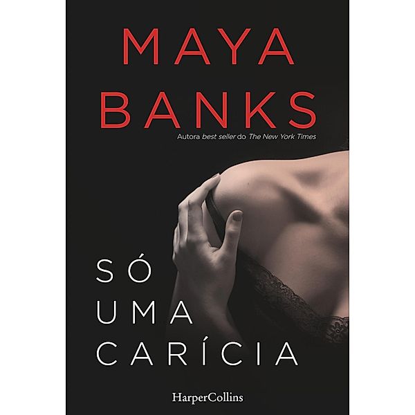 Só uma carícia / Romântica Bd.2501, Maya Banks