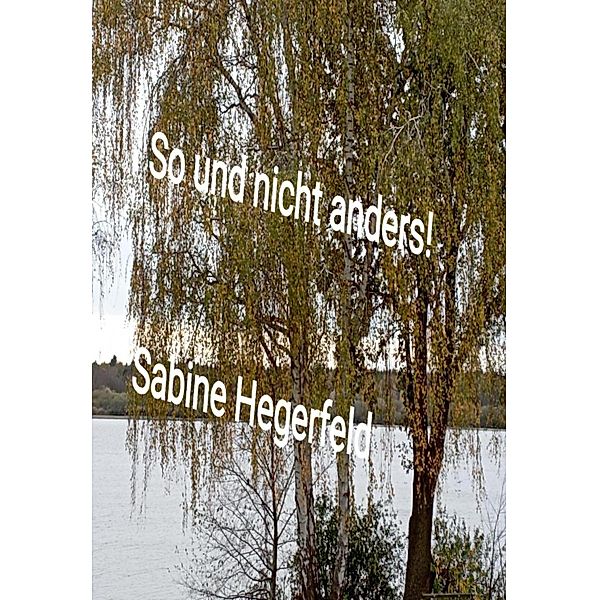 So und nicht anders!, Sabine Hegerfeld