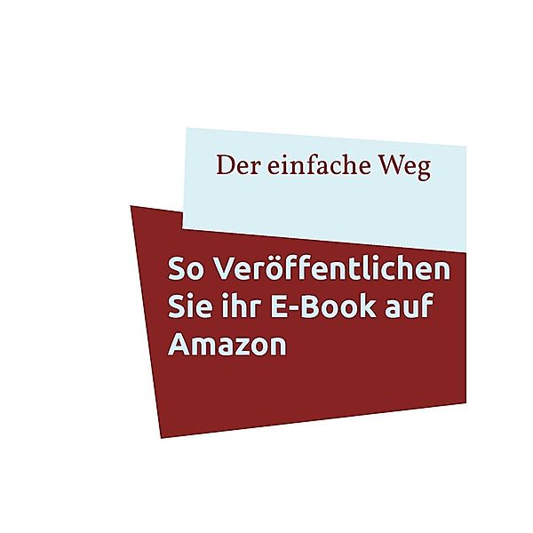 So veröffentlichen Sie Ihr E-Book auf Amazon