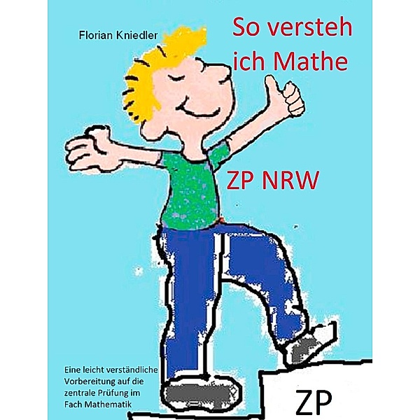 So versteh ich Mathe: ZP NRW, Florian Kniedler