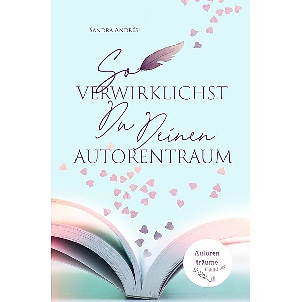 So verwirklichst Du Deinen Autorentraum, Sandra Andrés