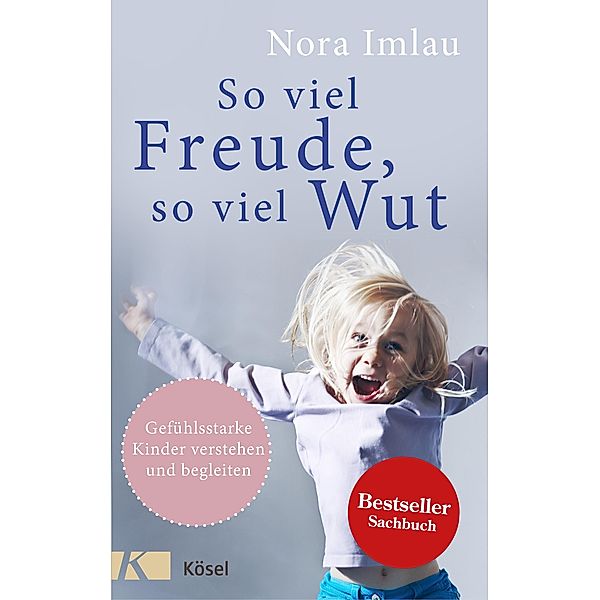 So viel Freude, so viel Wut, Nora Imlau