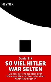 So viel Hitler war selten - eBook - Daniel Erk,