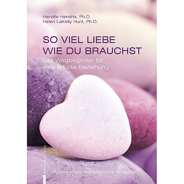 So viel Liebe wie du brauchst, Harville Hendrix, Helen LaKelly Hunt