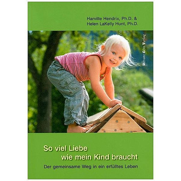 So viel Liebe wie mein Kind braucht, Harville Hendrix, Helen LaKelly Hunt