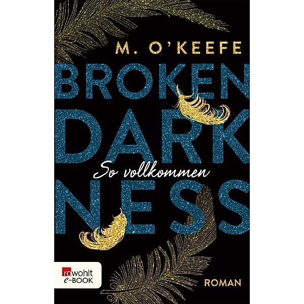 So vollkommen / Broken Darkness Bd.2, M. O'Keefe