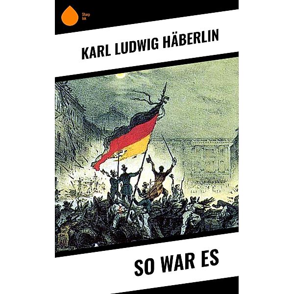 So war es, Karl Ludwig Häberlin