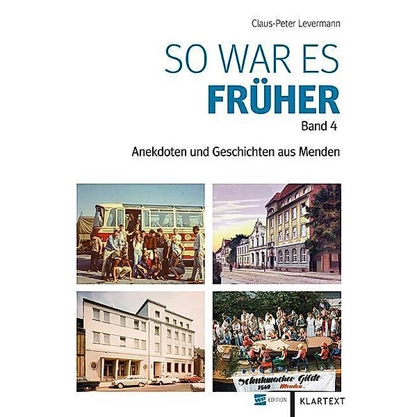 So war es früher. Anekdoten und Geschichten aus Menden, Claus-Peter Levermann