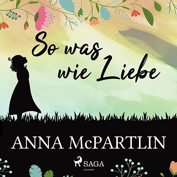 So was wie Liebe (Gekürzt), Anna McPartlin