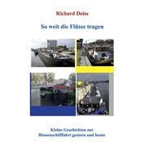 So weit die Flüsse tragen, Richard Deiss