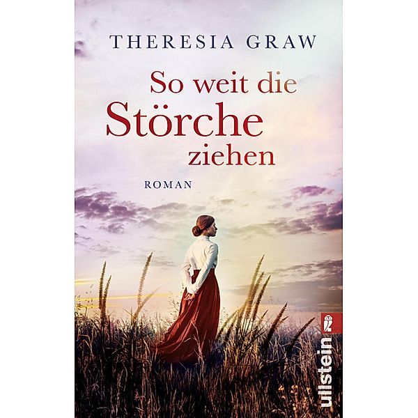 So weit die Störche ziehen / Die Gutsherrin-Saga Bd.1, Theresia Graw