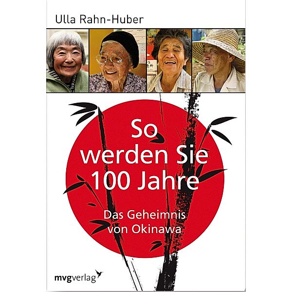 So werden Sie 100 Jahre, Ulla Rahn-Huber