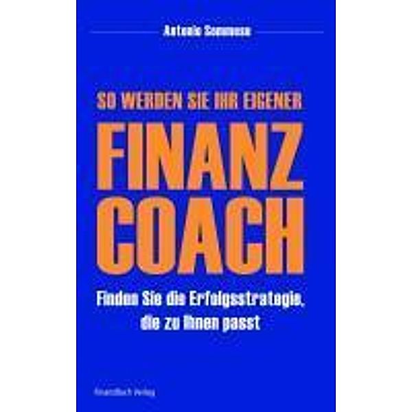 So werden Sie Ihr eigener Finanzcoach, Antonio Sommese