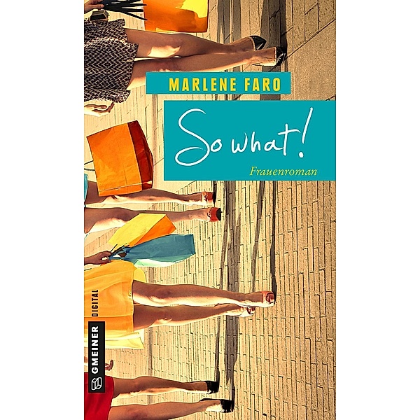 So what! / Frauenromane im GMEINER-Verlag, Marlene Faro