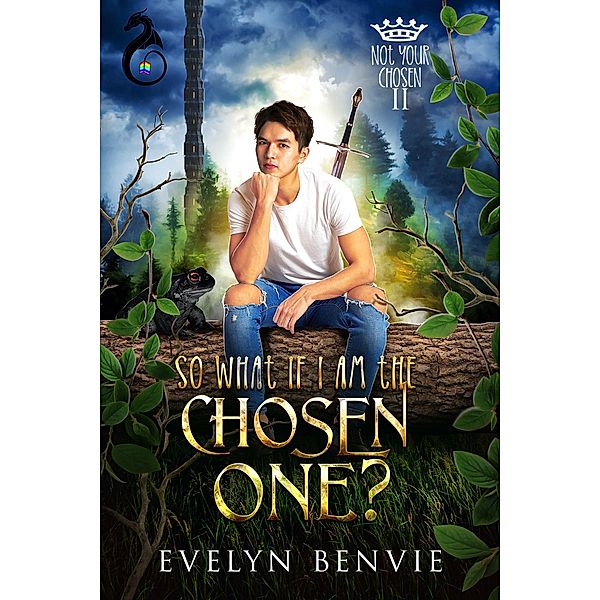 So What If I Am The Chosen One? (Not Your Chosen, #2) / Not Your Chosen, Evelyn Benvie