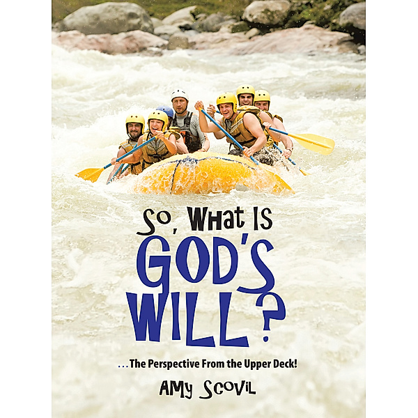 So, What Is God's Will?, Amy Scovil
