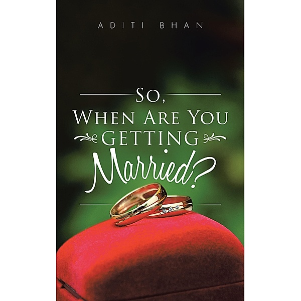 So, When Are You Getting Married?, Aditi Bhan