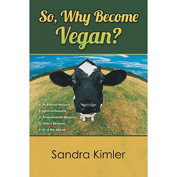 So, Why Become Vegan?, Sandra Kimler